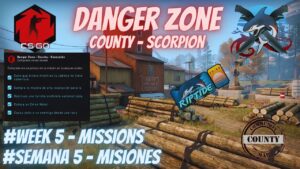 🔥CSGO Op Riptide Week #5 | Mission : Danger Zone - County "Scorpion" / Misión semana 5 Danger Zone🔥