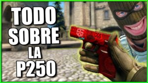 TODO SOBRE LA P250 de CSGO