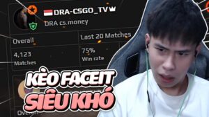 (CSGO) DEV CÙNG ANH EM GẶP KÈO FACEIT LV10 SIÊU KHÓ VÀ CÁI KẾT
