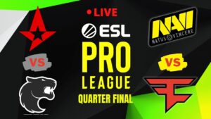 CSGO LIVE - ASTRALIS VS FURIA | NAVI VS FAZE | ESL PRO LEAGUE S15 | QUARTER FINAL