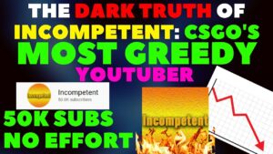 CSGO's Most GREEDY Youtuber and Their DARK TRUTH: Incompetent | Mastershiny