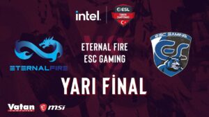 CANLI: ETERNAL FIRE vs ESC GAMING | INTEL ESL Türkiye CS:GO Şampiyonası | Yarı Final