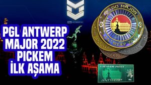 CS:GO PGL ANTWERP MAJOR 2022 İZLEYİCİ BİLETİ NEDİR & PICKEM TAHMİNLERİM AŞAMA #1