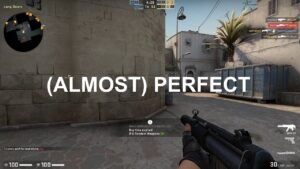 CS:GO Is Almost Perfect
