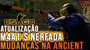 NERF na M4A1-S & MUITAS Alterações na ANCIENT | Atualização do CSGO - 16 de Junho
