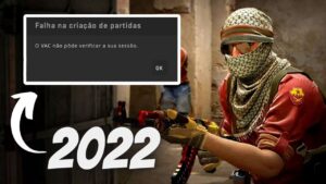 O Vac Não Pode Verificar sua Sessão? (CSGO 2022)