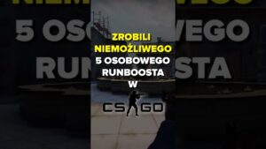 ZROBILI NIEMOŻLIWEGO 5 OSOBOWEGO RUNBOOSTA W CS:GO! #shorts