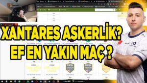 ETERNAL FIRE EN YAKIN MAÇ NE ZAMAN? XANTARES ASKERLİK? XFL0UD AÇIKLIYOR! CSGO
