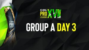 ESL Pro League Season 17 - Group A - Day 3 - A Stream FULL SHOW"