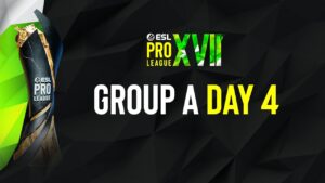 ESL Pro League Season 17 - Group A - Day 4 - A Stream FULL SHOW"