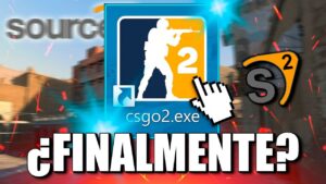 SOURCE 2 / CSGO 2 LLEGARÁ ESTE MES!