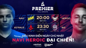 🏆 BLAST Premier Fall Group - Ngày 4 | Super Sunday - Siêu kinh điển Navi Heroic!!!