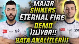 MAJ3R, Eternal Fire vs. Sinners MAÇI ANALİZ YAPIYOR! | CSGO